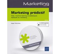 Marketing prédictif - Data, machine learning et statistiques appliqués au marketing