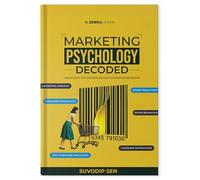 Marketing Psychology Decoded: 9 Core Principles to Influence Consumer Behavior and Build Winning Marketing Strategies | Suvodip Sen | ZebraLearn Books