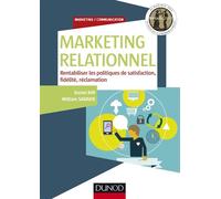 Marketing relationnel - Rentabiliser les politiques de satisfaction, fidélité, réclamation Rentabiliser les politiques de satisfaction, fidélité et réclamation - Daniel Ray - Dunod - broché - Etude