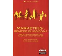 Marketing : remède ou poison ? Les effets du marketing dans une société en crise. - Patrick Bourgne - Ems Management Et Societes - broché - Etude