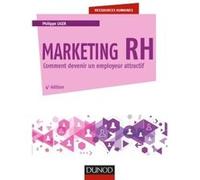 Marketing RH - 4e éd. - Comment devenir un employeur attractif Philippe Liger (Auteur)