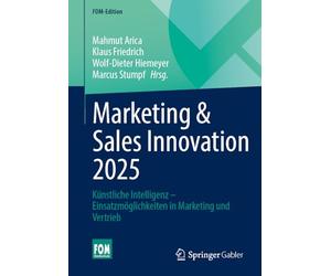 Marketing & Sales Innovation 2025: Künstliche Intelligenz - Einsatzmöglichkeiten in Marketing Und Vertrieb
