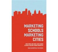Marketing Schools Marketing Cities by Maia Bloomfield Cucchiara Hardcover Book Maia Bloomfield Cucchiara (Auteur)