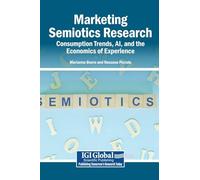 Marketing Semiotics Research: Consumption Trends, Ai, and the Economics of Experience