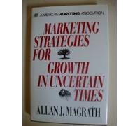 Marketing Strategies for Growth in Uncertain Times