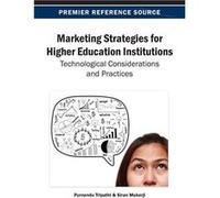 Marketing Strategies for Higher Education Institutions Technological Considerations and Practices - IGI Global - IGI Global - Livre en Anglais IGI GlobalIGI Global (Auteur)