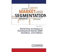Marketing strategies in Development Banks (DBN Namibia). 2nd Edition