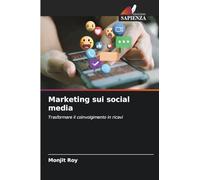 Marketing sui social media: Trasformare il coinvolgimento in ricavi