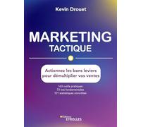 Marketing tactique – Actionnez les bons leviers pour démultiplier vos ventes – Groupe Eyrolles