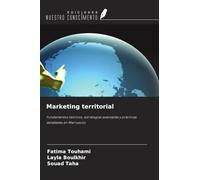 Marketing territorial: Fundamentos teóricos, estrategias avanzadas y prácticas detalladas en Marruecos