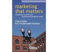 Marketing That Matters 10 Practices to Profit Your Business and Change the World by Chip Conley Chip Conley, Eric Friedenwald-fishman (Auteur)