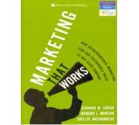 Marketing That Works : How Entrepreneurial Marketing Can Add Sustainable Value to Any Sized Company