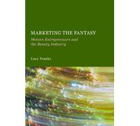 Marketing the Fantasy: Women Entrepreneurs and the Beauty Industry