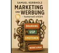Marketing und Werbung - humorvoll erklärt