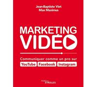 Marketing vidéo – Communiquer comme un pro sur YouTube, Facebook, Instagram – Groupe Eyrolles