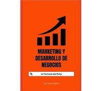 Marketing y Desarrollo de Negocios La Frmula del xito - Hector Parra - Amazon Digital Services LLC KDP - Livre en Anglais Hector ParraHector Parra (Auteur)
