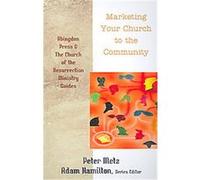 Marketing Your Church to the Community, Abingdon Press & the Church of the Resurrection Ministry Guides Peter Metz (Auteur)
