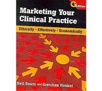 Marketing Your Clinical Practice Gretchen Henkel, Neil Baum (Auteur)