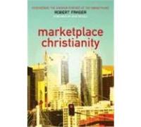 Marketplace Christianity: Discovering the Kingdom Purpose of the Marketplace Fraser, Robert E. (Auteur)
