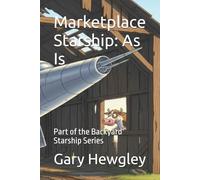 Marketplace Starship: As Is: Part of the Backyard Starship Series