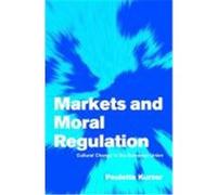 Markets and Moral Regulation, Themes in European Governance Paulette Kurzer (Auteur)
