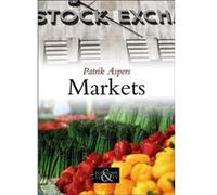 Markets by Aspers & Patrik Max Planck Institute for the Study of Societies & Germany and Stockholm University Patrik Aspers (Auteur)