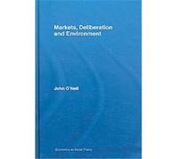 Markets, Deliberation And Environment, Economics As Social Theory John O'Neill (Auteur)