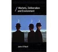Markets, Deliberation And Environment, Economics As Social Theory John O'Neill (Auteur)