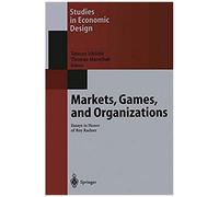 Markets, Games And Organizations: Essays In Honor Of Roy Radner