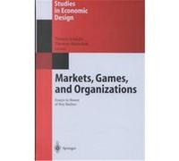 Markets, Games, and Organizations, Studies in Economic Design Tatsuro Ichiishi, Thomas Marschak (Auteur)