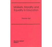 Markets, Morality And Equality In Education