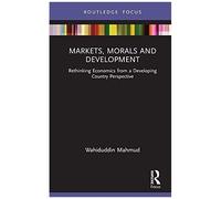 Markets, Morals And Development