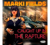 Marki Fields - Caught Up In The Rapture