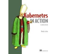Marko Luksa Kubernetes in Action (Poche)