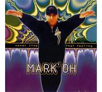 Mark'Oh - Mark'Oh - Never Stop That Feeling