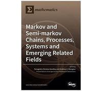 Markov And Semi-Markov Chains, Processes, Systems And Emerging Related Fields