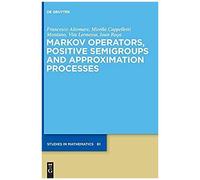 Markov Operators, Positive Semigroups And Approximation Processes