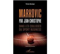 Markovic par jean-christophe Dans les coulisses du sport business - Florian Hessique - L'harmattan - broché - Roman
