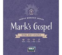 Mark's Gospel: Being Jesus' Disciple