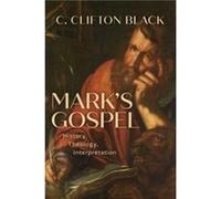 Marks Gospel by C Clifton Black C Clifton Black (Auteur)