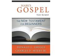 Mark's Gospel From Scratch