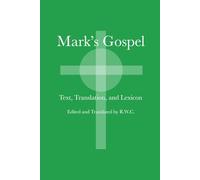Mark's Gospel: Text, Translation, and Lexicon