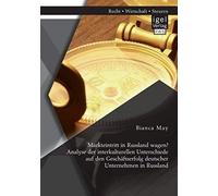 Markteintritt In Russland Wagen? Analyse Der Interkulturellen Unterschiede Auf Den Geschäftserfolg Deutscher Unternehmen In Russland