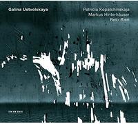 Markus Hinterhäuser – Galina Ustvolskaja – Œuvres pour violon, piano et clarinette – CD