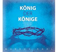 Markus Kohl - König der Könige