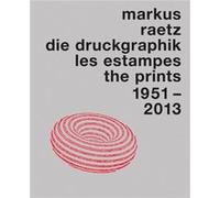 Markus Raetz. The Prints 19572013 Mason, Rainer Michael (Auteur)