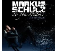 Markus Schulz - Do You Dream: The Remixes