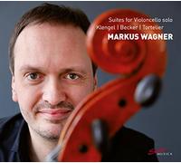 Markus Wagner, Suites pour Violoncelle Solo [Import]