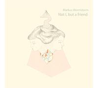 Markus Wormstorm - Not I, But A Friend
