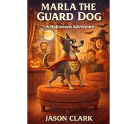 MARLA THE GUARD DOG: A Halloween Adventure